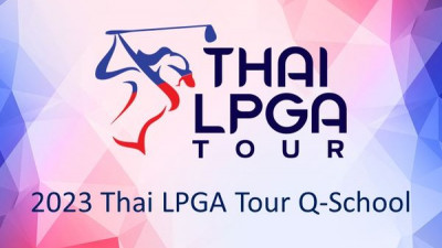 สมาคมกีฬากอล์ฟอาชีพสตรี เปิดรับสมัครการแข่งขัน 2023 Thai LPGA Tour Q-School ตั้งแต่วันนี้ ถึงวันที่ 10 มกราคม 2566