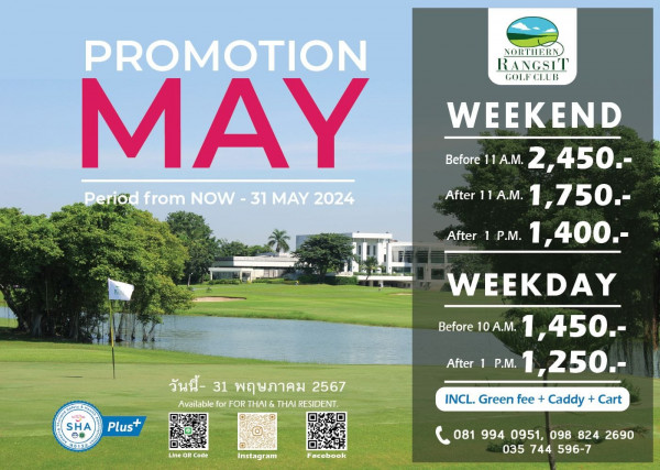 Northern Rangsit Golf Club nbsp กอล์ฟ และ ข้อความพูดว่า NORTHERN RANGSIT GOLFCLUB GOLF CLUB PROMOTION MAY PeriodfromNoW 31MAY2024 31 MAY 2024 Period from NOW WEEKEND Before 11 1A M 2 450 After 11 A M 1 750 After 1 P M 1 400 WEEKDAY SHA 00 วันนี้ 31 พฤษภาคม 2567 Available for FOR THAI THAI RESIDENT Before 10 0A M 1 450 P M 1 250 Plus After Line OR ode Instagram INCL Green fee Caddy Cart Facebook 081 994 0951 098 824 2690 035 744 596 7