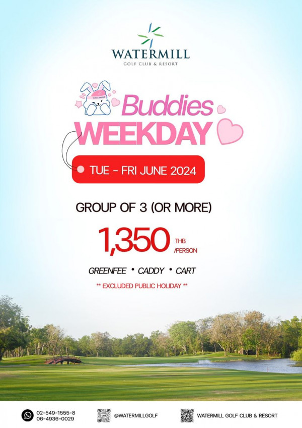 Watermill Golf Club amp Resort nbsp กอล์ฟ สนามกอล์ฟ และ ข้อความพูดว่า WATERMILL GOLF CLUR GOIFCIA RESORT FSORT Buddies WEEKDAY TUE FRIJUNE2024 TUE FRI TUE FRI JUNE 2024 GROUP OF 3 OR MORE GREENFEE 1 350 THB PERSON CADDY CART EXCLUDED PUBLIC EXCLUDEDPUBLICHOLDAY HOLIDAY 02 549 1555 8 06 4936 0029 WATERMILLGOLF WATERMILL GOLF CLUB WATERMLLGOLFCLUB RESORT RESORT