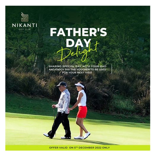 2 people and NIKANTI GOLFCLUB FATHER S DAY Delight SHARING SPECIAL DAY WITH YOUR DAD D AND ENJOY 500 VOUCHER BE FOR YOUR NEXT VISIT OFFER VALID ON 5TH DECEMBER 2022 ONLY