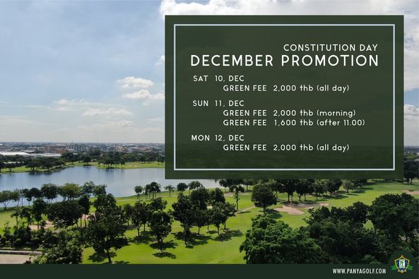 sky tree and CONSTITUTION DAY DECEMBER PROMOTION SAT 10 DEC GREEN FEE SUN 2 000 thb all day 11 DEC GREEN FEE GREEN FEE 2 000 thb morning 1 600 thb after 11 00 MON 12 DEC GREEN FEE 2 000 thb all day WWW PANYAGOLF COM