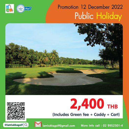 Lam Luk Ka Country Club สนามกอล์ฟ พื้นหญ้า และ ข้อความพูดว่า H 0 Plus Promotion 12 December 2022 Public Holiday lamlukkagolf 2 400 THB Includes Green fee Caddy Cart lamlukkagolf gmail com More info call 02 9952301 4