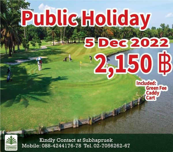 Subhapruekgolf 3 people outdoors and Public Holiday 5 Dec 2022 2 150 ฿ Included GreenFee Caddy Cart SUSPAPEUER Kindly Contact at Subhapruek Mobile 088 4244176 78 88 424 Mobile Tel 02 7056262 67