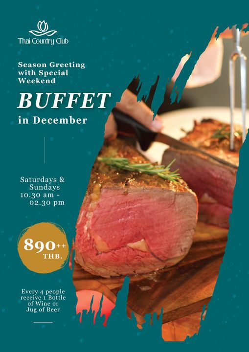 Thai Country Club food and Thai Country Club Season Greeting with Special Weekend BUFFET in December Saturdays Sundays 10 30am 10 30 am 02 30 pm 890 THB Evry4pe Every people receive receive1 Bottle of Wineor Jug of Beer