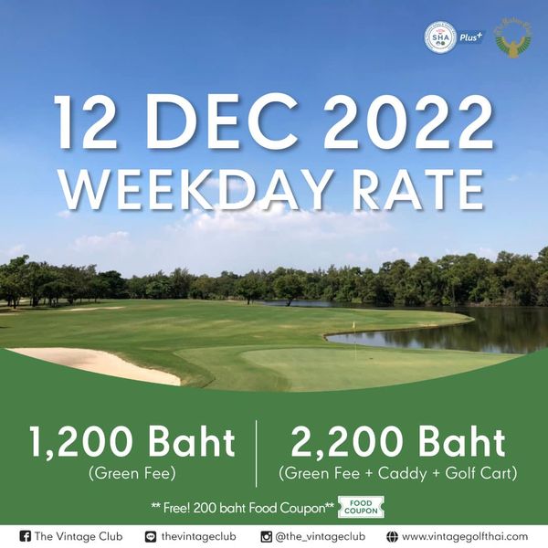 The Vintage Club Plus 12 DEC 2022 WEEKDAY RATE 1 200 Baht Green Fe The Vintage Club Free 200 baht Food Coupon 2 200 Baht Green Fee Caddy Golf Cart LINE thevintageclub FOOD COUPON Inam the vintageclub www vintagegolfthai com