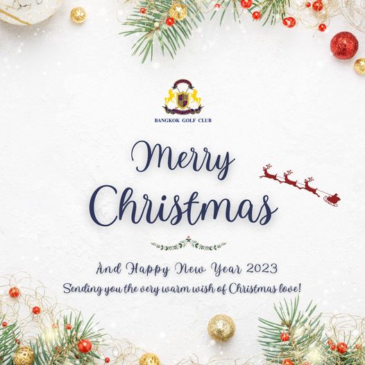 Bangkok Golf Club BANGKOK GOLF CLUB Merry Christmas And Happy new Hyr2023 Year 2023 Sending you the very warm wish of Christmas love