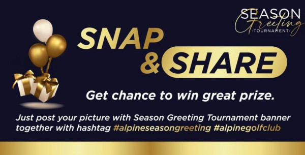 Alpine Golf Club SEASON beelina TOURNAMENT SNAP SHARE Get chance to win great prize Just post your picture with Season Greeting Tournament banner together with hashtag alpineseasongreeting alpinegolfclub