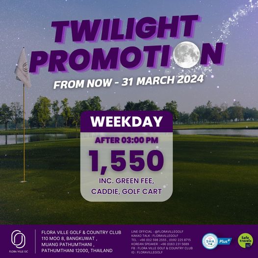 Flora Ville Golf amp Country Club nbsp golf and TWILIGHT PROMOTION FROM NOW 31 MARCH 2024 WEEKDAY AR03 00PM 1 550 INC GREEN FEE CADDIE GOLF CART O FLORAVL FLORA VILLE GOLF COUNT RY CLUB 110 MOO BANGKUWAT MUANG PATHUMTHANI PATHUMTHANI 12000 THAIL LINE OFFICIAL 15689 COUNT CLUB FLORAVILLEGOLF Plus Safe travels