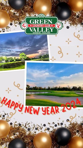 Green Valley Country Club Bangkok สนามกอล์ฟกรีนวัลเล่ คันทรีคลับ บางนา nbsp GREEN E COUNTRY CLUB VALLEY BANGKOK THAILAND HAPPY NEW YEAR 2024