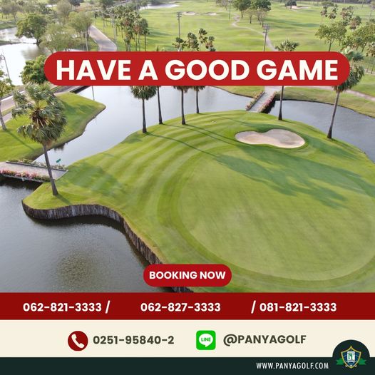 Panya Indra Golf Club nbsp golf golf course and HAVE A GOOD GAME BOOKING NOW 062 821 3333 062 827 3333 081 821 3333 0251 95840 2 LINE LINE PANYAGOLF WWW PANYAGOLF COM