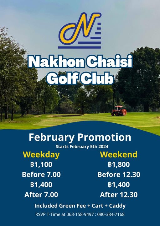 Nakhon Chaisri Golf Club nbsp golf golf course and N Nakhon Chaisi Golf Club February Promotion Starts February 5th 2024 Weekday Weekend ฿1 100 ฿1 800 Before 7 00 Before 12 30 ฿1 400 ฿1 400 After 7 00 After 12 30 Cart Included Green Fee Caddy RSVP T Time at 063 158 9497 080 384 7168