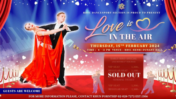 The Royal Bangkok Sports Club nbsp 2 people people dancing and RBSC DANCESPORT SECTION IS PROU D TO PRESENT Love IN THE AIR THURSDAY 15TH FEBRUARY 2024 TIME VENUE RBSC HENRI DUNANT HALL EARLYBIRDSPECIL Mu GUESTS ARE WELCOME REGULARSEAT SOLD OUT VIPSEA REGULARSEAT FOR MORE INFORMATION PLEASE CONTACT KHUN PORNTHIP 02 028 7272 EXT 1306