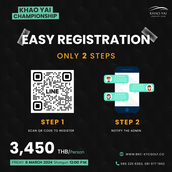 Bangpakong Riverside Country Club nbsp KHAO YAI CHAMPIONSHIP KHAO A COUNTRYCUB EASY REGISTRATION ONLY 2 STEPS LINE STEP 1 SCAN QR CODE TO REGISTER STEP 2 NOTIFY THE ADMIN 3 450 THB Person Person FRIDAY 8 MARCH 2024 Shotgun 12 00 P M BRC KYCGOLF co 089 225 6363 081 0892256363 0819771952 977 1952