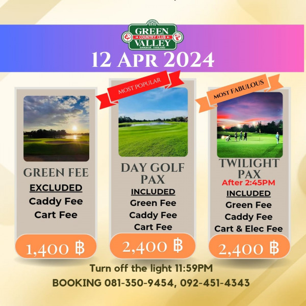 Green Valley Country Club Bangkok สนามกอล์ฟกรีนวัลเล่ คันทรีคลับ บางนา nbsp 1 person golfing golf course and GREEN COUNTRYQUB 12APR2024 TAMRCRHHAKAPDI 12 APR 2024 MOST ST POPUL MOSTPOPULAR AR Mo MOST MOSTFABULOUS FABULOUS GREEN FEE EXCLUDED Caddy Fee Cart Fee DAY DAYGOLF GOLF PAX INCLUDED Green Fee Caddy Fee Cart Fee TWILIGHT PAX After 2 45PM INCLUDED Green Fee Caddy Fee Cart Elec Fee 1 400 ฿ 2 400 2 400 ฿ Turn off the light 11 59PM BOOKING 081 350 9454 092 451 4343