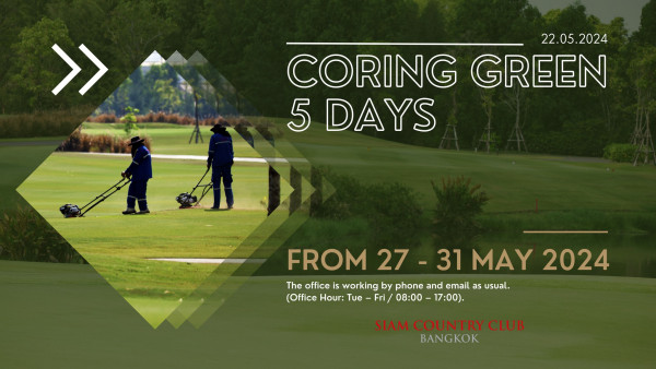 Siam Country Club Bangkok nbsp 2 people people golfing golf course and 22 05 2024 CORING GREEN 5 DAYS FROM 27 FROM27 31MAY 31 MAY 2024 The office is working by phone and email as usual Office Hour Tue Fri 08 00 17 00 SIAM SIAMCOUNTRY CLUB BANGKOK