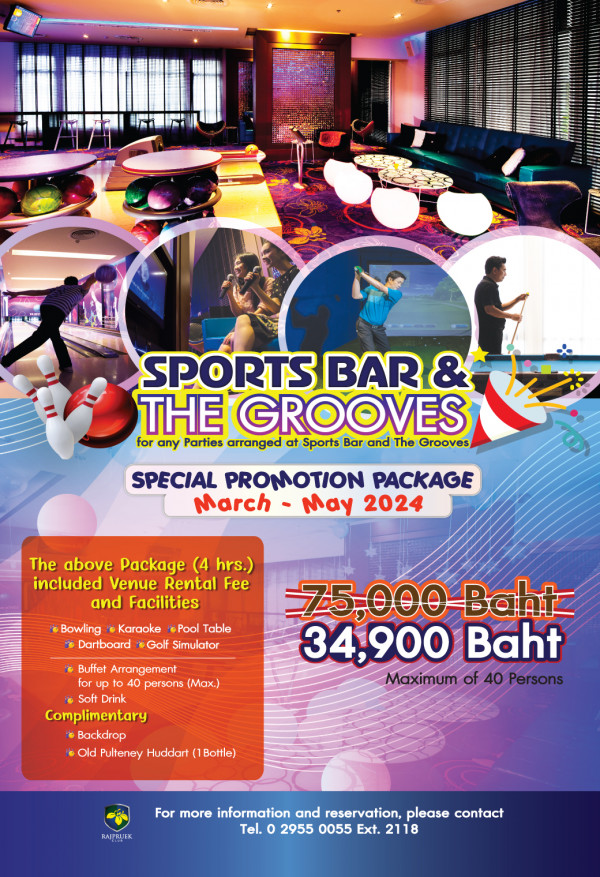 Rajpruek Club nbsp 5 people and SPORTS BAR THE GROOVES for any Parties arranged at Sports Bar and The Grooves SPECIAL PROMOTION March May 2024 The above Package 4 hrs included Venue Rental Fee and Facilities Bowling Karaoke HoPool Table Dartboard Golf Simulator Buffet Arrangement to 40 persons Max Soft Drink Complimentary HBackdrop Old Pulteney Huddart 75 000 Baht 34 900 Baht Maximumof40Persons 40 Persons Maximum of 40Persons Bottle MATRUNEX For more information and reservation please contact Tel o 2955 0055 Ext 2 2118