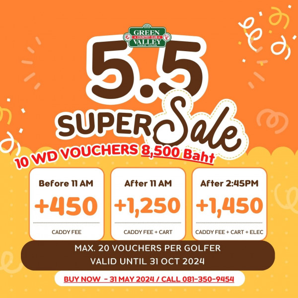 Green Valley Country Club Bangkok สนามกอล์ฟกรีนวัลเล่ คันทรีคลับ บางนา nbsp ข้อความพูดว่า 5 5 VALLEY GREEN se Aec SUPER WD VOUCHERS 8 500 SUPERSale Sale Baht Before 11 AM 450 After 11 1 250 After 2 45PM 1 450 CADDY FEE CADDY FEE CART CADDY FEE CART ELEC MAX 20 VOUCHERS PER GOLFER VALID UNTIL 31 OCT 2024 GUYNOW 3IMAY2024 CALLO8 350 9454