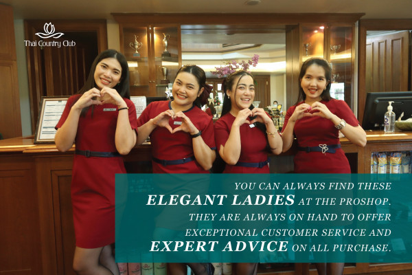 Thai Country Club nbsp 4 คน และ ข้อความพูดว่า Thai Country ThaiCountryClub Club ME 3l YOU CAN ALWAYS FIND THESE ELEGANT LADIES AT ATT E THE PROSHOP THEY THEYARE ARE ALWAYS ON HAND TO OFFER EXCEPTIONAL CUSTOMER SERVICE AND EXPERT ADVICE ON ALL PURCHASE