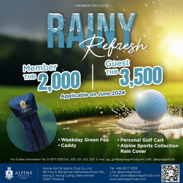 Alpine Golf Club nbsp กอล์ฟ และ ข้อความพูดว่า MEMBER PRIVIL MEMBERPRIVILEGE PRIVILEGE EGE DAINV NHRefresh Refresh Member Guest 3 500 THB THB 2 000 Applicable ApplicableonJune2024 on June 2024 Weekday Green Fee Caddy For further information Tel บดคุ 2577 3333E 200 2C1 202 203 Personal Golf Cart Alpine Sports Collection Rain Cover ALPINE mail 90 golf alpinagolfclub co Golf Sports Club Co Ltd 99 Moo Bangkhar Sathaneevithayu Rd Klor Klong Klong uang Pathumthani 2120 Thailand LINE alpinegoliclu ub Tel 66 2577 3333 Line alpinegolf cluo E mail alpine alpnego fclub com wwww alpinegolficiub com