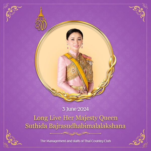 Thai Country Club nbsp 1 คน และ ข้อความพูดว่า 3 June 2024 Long Live Her Majesty Queen Suthida Bajrasudhabimalalakshana The Management and statts Thai Country Club