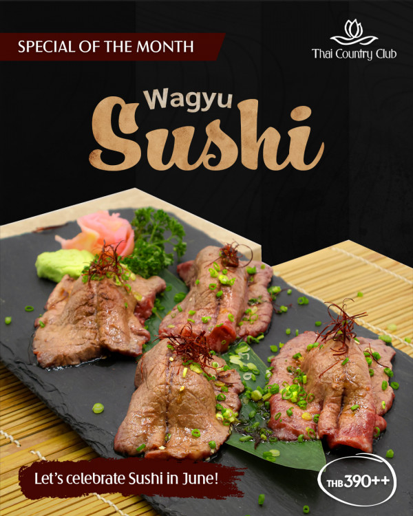 Thai Country Club nbsp ซูชิ ซาชิมิ และ ข้อความพูดว่า SPECIAL SPECIALOFTHEMONTH OF THE MONTH Thai Country ThaiCountryClub Club Sushi Wagyu Let scelebrateSushiinJune Let s celebrate Sushi in June THB 390