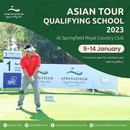 Springfield Royal Country Club 1 person and SPRINGFIELD Royal country Club ASIAN TOUR QUALIFYING SCHOOL 2023 At Springfield Royal Country Club ASIAN ToUR Qualifying School 1 Par 7 440 402 Meters 9 14 January A Course open for members and walk in golfers SAT GFIELD untry Club Cha Am SPRINGFIELD Royal Country Club Hua in Cha Am ASIAN 089 255 9292 springfieldroyalcc SpringfieldRoyalCountryClub www springfieldresort com golf