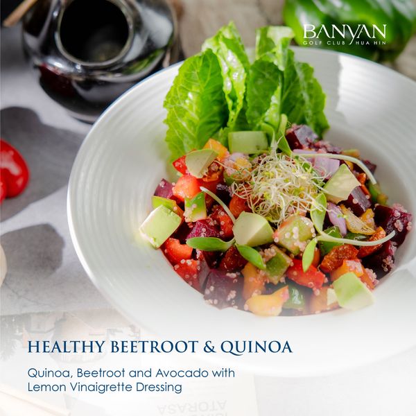 Banyan Golf Club Hua Hin food and BANYAN CLUB THUAHIN LA HEALTHY BEETROOT QUINOA Quinoa Beetroot and Avocado with Lemon Vinaigrette Dressing