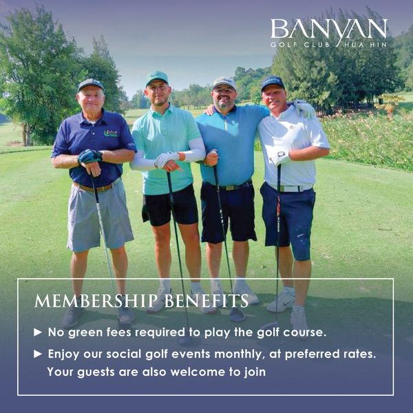 Banyan Golf Club Hua Hin 3 people outdoors and FHUHIN BANYAN CLUB HUAHIN GOLF MEMBERSHIP BENEFITS No green fees required to play the golf course Enjoy our social golf events monthly at preferred rates Your guests are also welcome to join