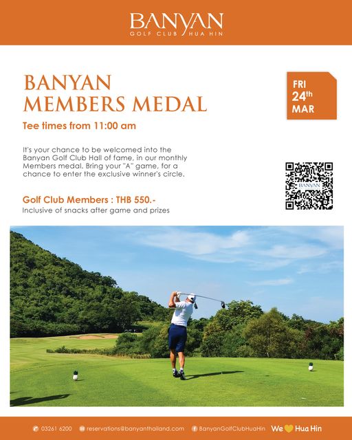 Banyan Golf Club Hua Hin 1 person and BANYAN GOLF CLUB HUA HIN BANYAN MEMBERS MEDAL Tee times from 11 00 am FRI 24th MAR It s your chance to be welcomed into the Banyan Golf Club Hall fame our monthly Members medal Bring your A game chance to enter the exclusive winner s circle Golf Club Members THB 550 Inclusive of snacks after game and prizes 03261 6200 reservations banyanthailand com BanyanGolfClubHuaHin We Hua Hin