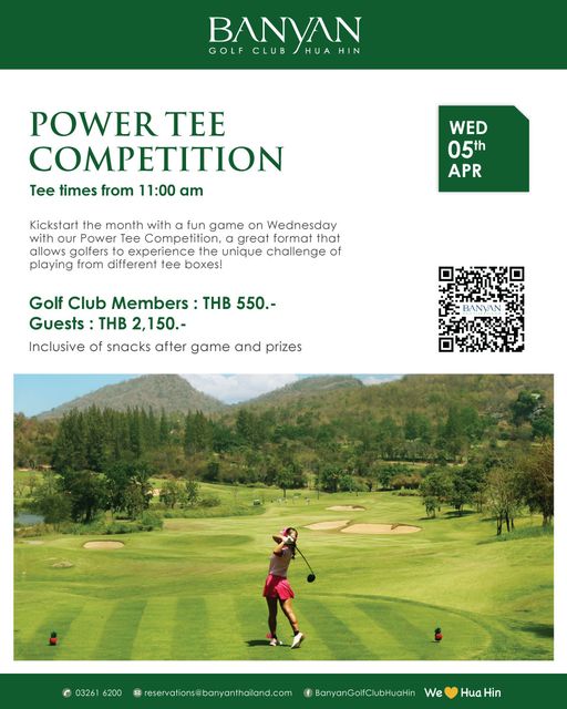 Banyan Golf Club Hua Hin 1 person and BANYAN GOLF CLUB HUA POWER TEE COMPETITION Tee times from 11 00 am WED 05th APR Kickstart the month with fun game on Wednesday with our Power Tee Competition great format that golfers experience unique challenge of playing from different tee boxes Golf Club Members THB 550 Guests THB 2 150 Inclusive of snacks after game and prizes 03261 6200 reservations banyanthailand com BanyanGolfClubHuaHin We Hua Hin