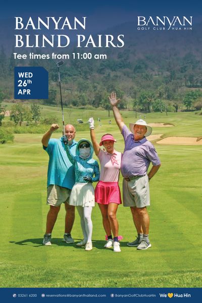 Banyan Golf Club Hua Hin 4 people people golfing and BANYAN GOLF CLUB HUA HIN BANYAN BLIND PAIRS Tee times from 11 00 am WED 26th APR 03261 6200 reservations banyanthailand com BanyanGolfClubHuaHin We Hua Hin