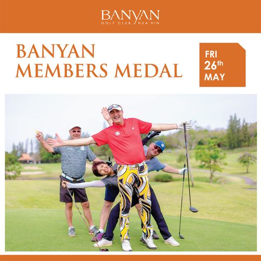 Banyan Golf Club Hua Hin 1 person golfing and BANYAN GOLF CLUB HUAHIN BANYAN MEMBERS MEDAL FRI 26th MAY