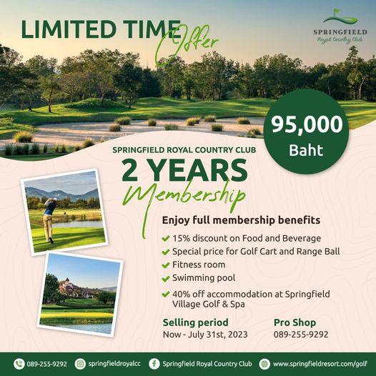 Springfield Royal Country Club 1 person golfing and LIMITED TIMEfer SPRINGFIELD Royal Country Clus 95 000 Baht SPRINGFIELD ROYAL COUNTRY CLUB 2 YEARS Enjoy Membershy full membership benefits 15 discount on Food and Beverage Special price for Golf Cart and Range Ball Fitness room Swimming pool 40 off accommodation at Springfield Village Golf Spa Selling period Now July 31st 2023 089 255 9292 Pro Shop 089 255 9292 springfieldroyalcc Springfield Royal Country Club www springfieldresort com golf