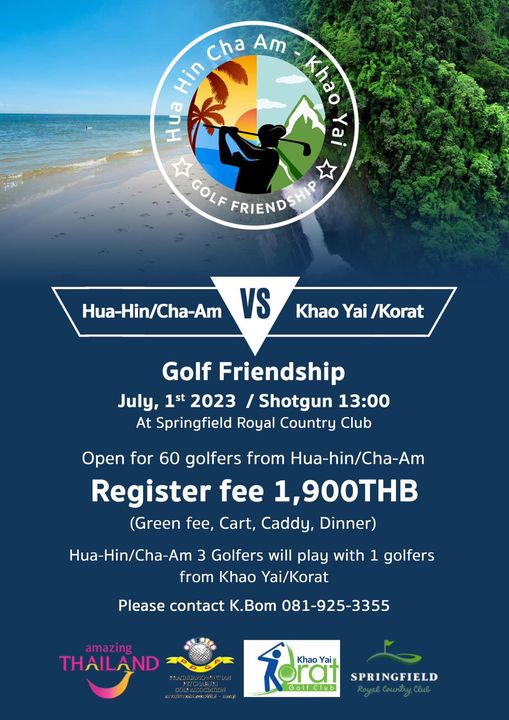 Springfield Royal Country Club one or more people people golfing and Cha Am Hin Kh o Khao Hua Yai 4 G LF GOLF FRIENDSHIP Hua Hin Cha Am VS Khao Yai Korat Golf Friendship July 1st 2023 Shotgun 13 00 At Springfield Royal Country Club Open for 60 golfers from Hua hin Cha Am Register fee 1 900THB Green fee Cart Caddy Dinner Hua Hin Cha Am 3 Golfers will play with 1 golfers from Khao Yai Korat Please contact K Bom 081 925 3355 amazing THAILAND Khao Yai Golfclub SPRINGFIELD