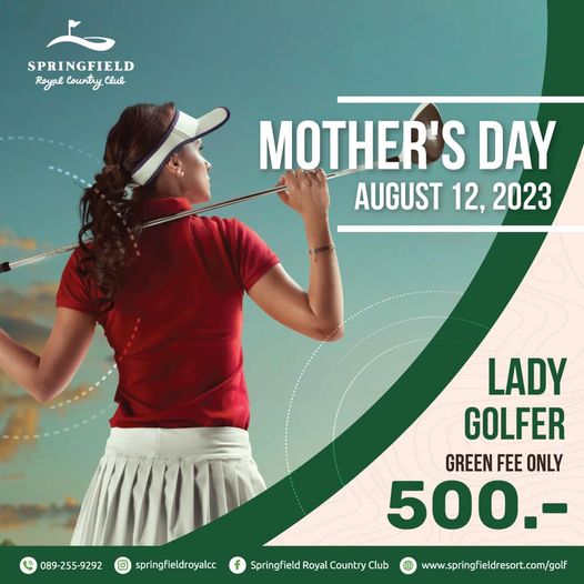 Springfield Royal Country Club 1 person golfing and SPRINGFIELD Royal Country Club MOTHER S DAY AUGUST 12 2023 LADY GOLFER GREEN FEE ONLY 500 089 255 9292 springfieldroyalcc SpriildRoyCyClub www springfieldresort com golf