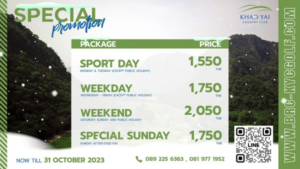 Khao Yai Country Club SPECIAL promotion PACKAGE KHAO KHAYAI YAI COUNTRY CLUB SPORT DAY MONDAY TUESDAY EXCEPT PUBLIC HOLIDAY PRICE 1 550 THB WEEKDAY WEDNESDAY FRIDAY EXCEPT PUBLIC HOLIDAY 1 750 THB WEEKEND SATURDAY SUNDAY AND PUBLIC HOLIDAY 2 050 THB COM BOL GGOL BRC WWW SPECIAL SUNDAY SUNDAY AFTER 0100 PM NOW TILL 31 OCTOBER 2023 1 750 THB LINE 089 225 6363 081 977 1952