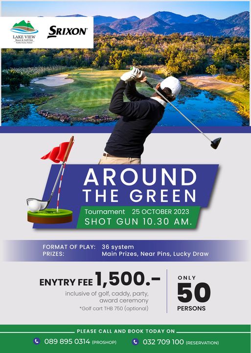 Lake View Resort amp Golf Club 1 person golfing golf course and LAKE VIEW S of SRIXON AROUND THE GREEN Tournament 25 OCTOBER 2023 SHOT GUN 10 30 AM FORMAT OF PLAY PRIZES 36 system Main Prizes Near Pins Lucky Draw ENYTRY FEE 1 500 inclusive of golf caddy party award ceremony Golf cart THB 750 optional ONLY 50 PERSONS PLEASE CALL AND BOOK TODAY ON 089 895 0314 PROSHOP 032 709 100 RESERVATION