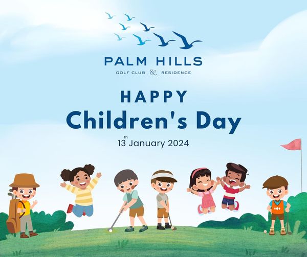 Palm Hills Golf Club amp Residence nbsp child and PALM GOLF CLUB HILLS RESIDENCE HAPPY Children s Day 13 January 2024