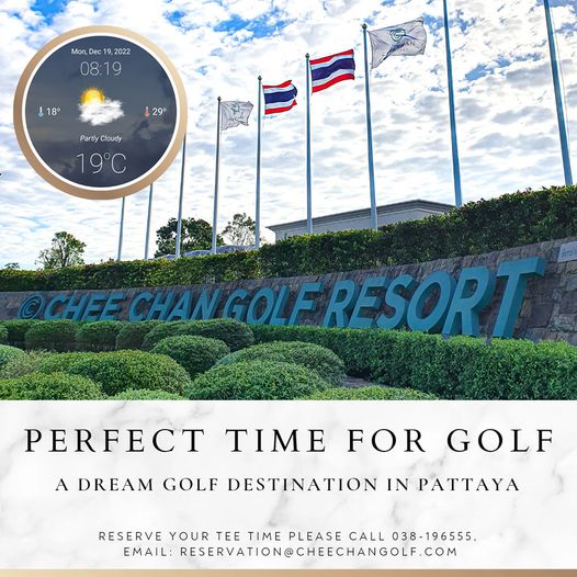 Chee Chan Golf outdoors and Mon Dec 2022 18 29 Partly Cloudy 19 C CHEECHANGOLFRESORT FRESORT CHEECHANGOLFRE PERFECT TIME FOR GOLF A DREAM GOLF DESTINATION IN PATTAYA RESERVE YOUR TEE TIME PLEASE CALL 038 196555 EMAIL RESERVATION CHEECHANGOLF COM