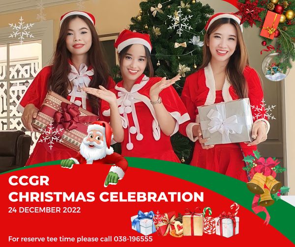 Chee Chan Golf 3 people and WWW CCGR CHRISTMAS CELEBRATION 24 DECEMBER 2022 For reserve tee time please call 038 196555