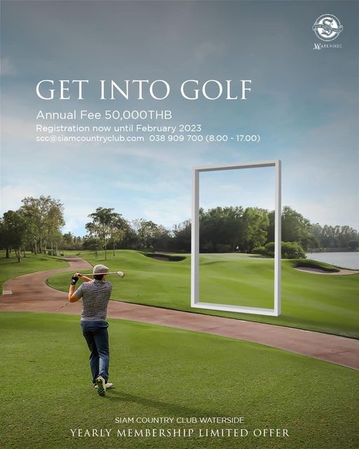 Siam Country Club 1 person grass and WATERSIDC GET INTO GOLF Annual Fee 50 000THB Registration now until February 2023 scc siamcountryclub com 038 909 700 8 00 17 00 SIAMCOUNTRY CLUB WATERSIDE YEARLY MEMBERSHIP LIMITED OFFER