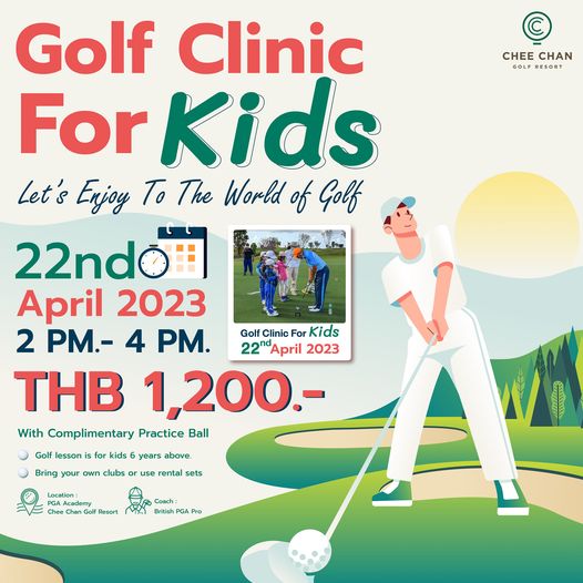 Chee Chan Golf 3 people people golfing and CHEE CHAN GOLF RESORT Golf Clinic For Kids Let s Enjoy To The World of Golf 22ndo1 April 2023 2 PM 4 PM Golf Clinic For Kids 22hd April 2023 THB 1 200 With Complimentary Practice Ball Golf lesson for kids years above Bring your own clubo use rental sets Location cade Chee Coach Resort M British GA Pro