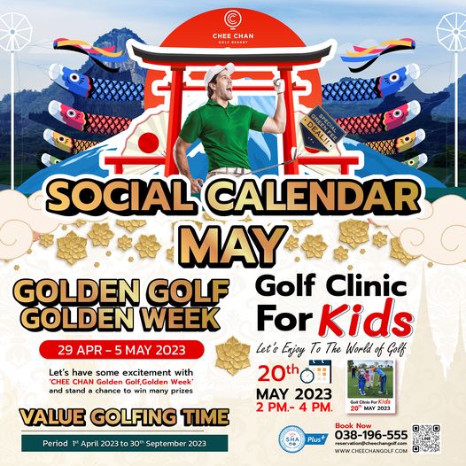 Chee Chan Golf 1 person golfing and T DEALIE CHEE CHAN SOCIAL CALENDAR MAY GOLDEN GOLF Golf Clinic GOLDEN WEEK For Kids 29 APR 5MAY2 APR MAY 2023 let s Enjoy To The World Golf 20th MAY 2023 2 PM 4 PM Let s have some excitement with CHEE CHAN Golf Golden Week and stand chance win many prizes Period VALUE GOLFING TIME April 2023 30th September 2023 Kids MAY 2023 Book Now Plus 038 196 555 196 555 WWW CHEECHANGOLF COM