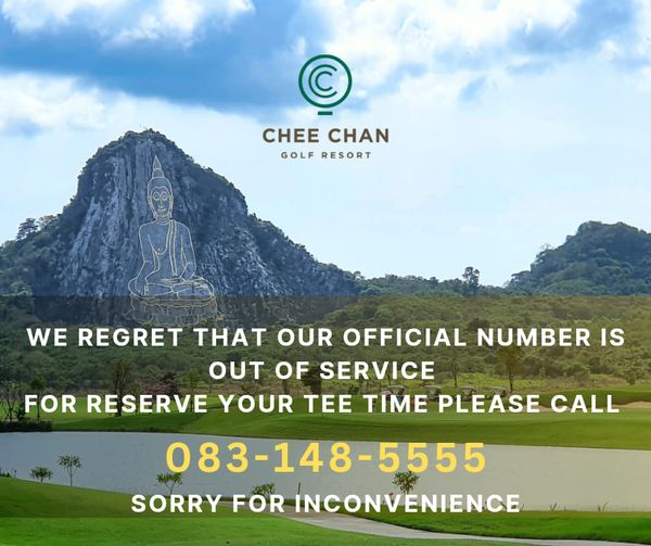 Chee Chan Golf CHEE CHAN GOLF OLFRESORT RESORT WE REGRET THAT OUR OFFICIAL NUMBER IS OUT OF SERVICE FOR RESERVE YOUR TEE TIME PLEASE CALL 083 148 5555 SORRY FOR INCONVENIENCE