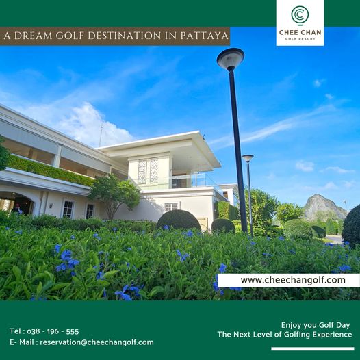 Chee Chan Golf A DREAM GOLF DESTINATION IN PATTAYA CHEE CHAN GOLF FRESORT OS Tel 038 196 555 E all eseration cheechangolf com www cheechangolf com Enjoy you Golf Day The Next Level of Golfing Experience