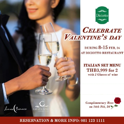 Amata Spring Country Club nbsp 1 person and paltlap Diciotto CELEBRATE VALENTINE S DAY DURING 8 15 FEB 24 AT DICIOTTO RESTAURANT ITALIAN SET MENU THB3 999 for 2 with Glasses of wine A AMATASPRI Complimentary Rose on 14th Feb 24 RESERVATION MORE INFO 081 123 1111