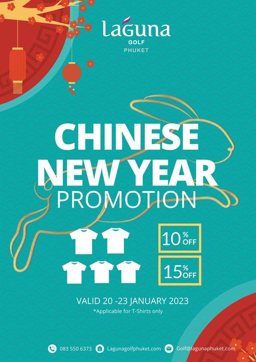 Laguna Golf Phuket LaGuna GOLF PHUKET CHINESE NEW YEAR PROMOTION 10 OFF 15 15oFF OFF VALID 20 23 ANUARY 2023 Applicable for T Shirts only 083 550 6373 Lagunagolfphuket com Golf lagunaphuket com