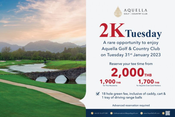 Aquella Golf amp Country Club AQUELLA GOLF COUNTRY CLUB 2K Tuesday A rare opportunity to enjoy Aquella Golf Country Club on Tuesday 31st January 2023 Reserve your tee time from 2 000 THB 1 900 THB 1 700 THB for Tha Residents Aquella Club Card Holders 18 hole green fee inclusive of caddy cart 1 tray of driving range balls Advanced reservation required 66 0 7667930 Goffreservations1 aquelagolf com