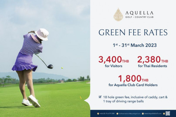 Aquella Golf amp Country Club 1 person and AQUELLA GOLF COUNTRY CLUB GREEN FEE RATES 1st 31st 1st March 2023 3 400TH THB for Visitors 2 380 THB for Thai Residents 1 800 for Aquella Club Card Holders 18 hole green fee inclusive of caddy cart 1 tray of driving range balls 66 0 76679308 Golfreservations