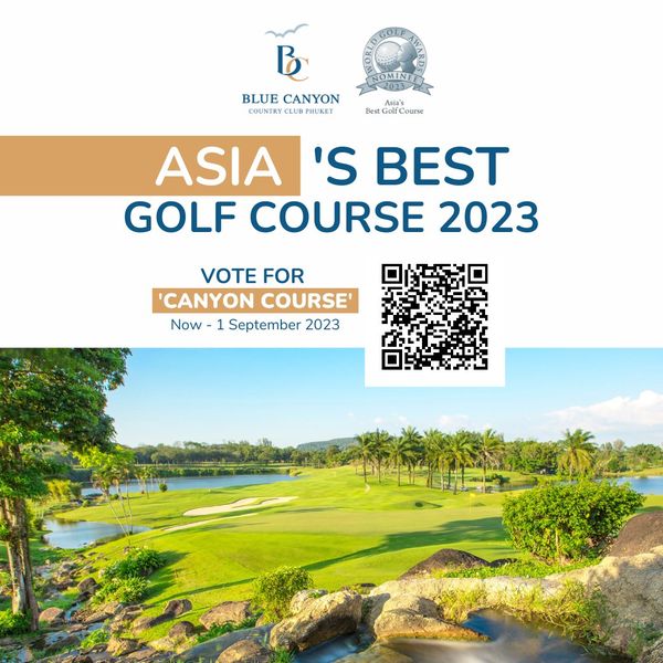 Blue Canyon Country Club golf golf course and OMINE BLUE CANYON TRY CLUB PHUKET ASIA S BEST GOLF COURSE 2023 VOTE FOR CANYON COURSE Now 1 September 2023